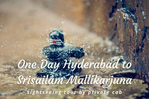 One Day Srisailam Trip from Hyderabad by Cab